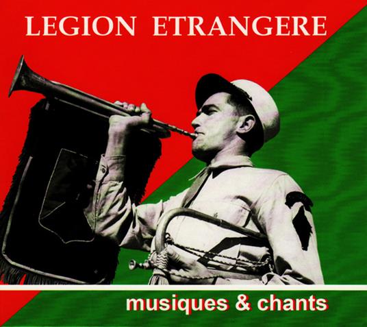 Legion Etrangere: Musiques & Chants. Anthologie Des Disques Vinyles Des Annees 1950 1960 - CD Audio