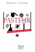 Pasteur - Une science, un style, un siècle - Livre