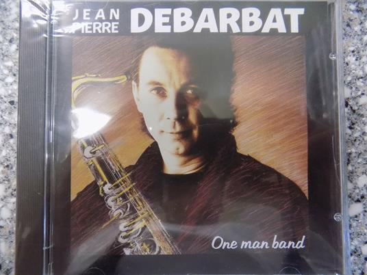 One Man Band - CD Audio di Jean-Pierre Debarbat