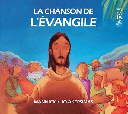 La Chanson De L'Évangile - CD Audio di Jo Akepsimas