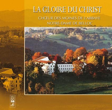 La Gloire Du Christ - CD Audio di Abbaye de Belloc