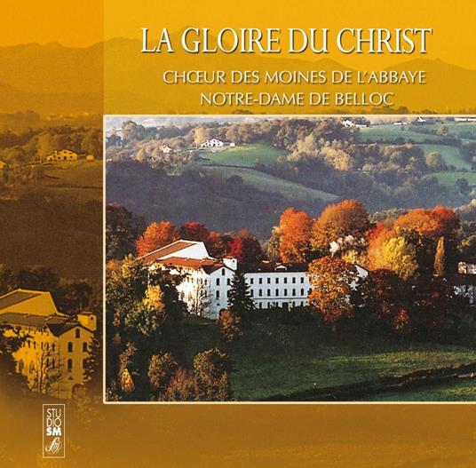 La Gloire Du Christ - CD Audio di Abbaye de Belloc
