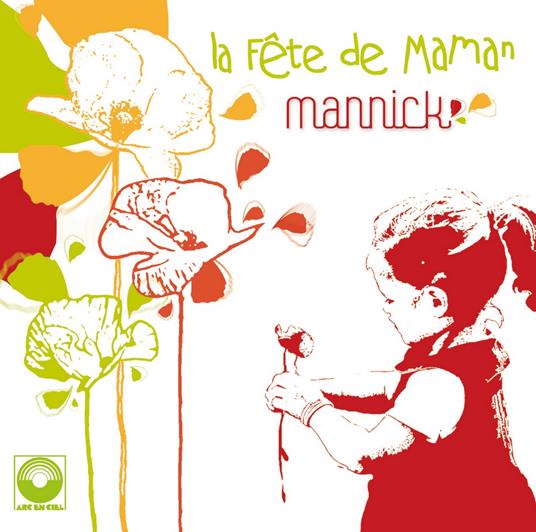 La Fête De Maman - CD Audio di Mannick