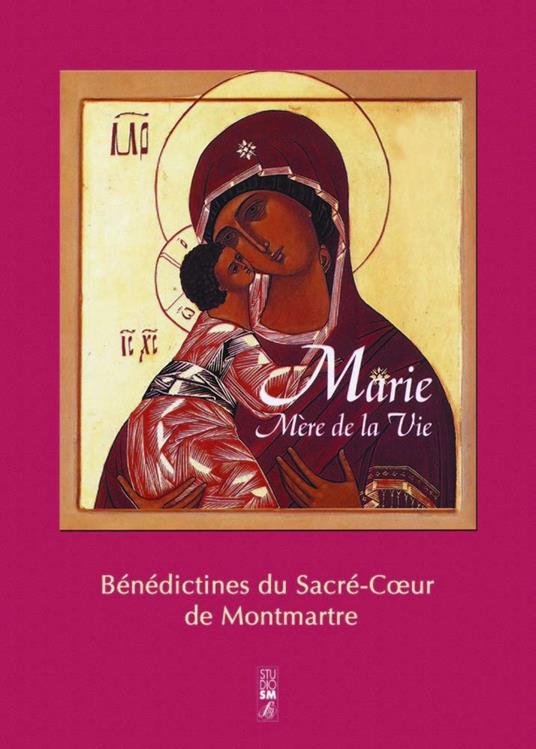Marie, Mère De La Vie - CD Audio di Benedictines du Sacre Coeur de Montmartre