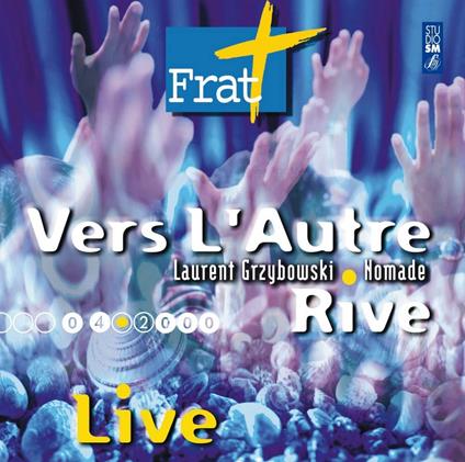 Vers L'Autre Rive (Frat 2000) - CD Audio di Laurent Grzybowski