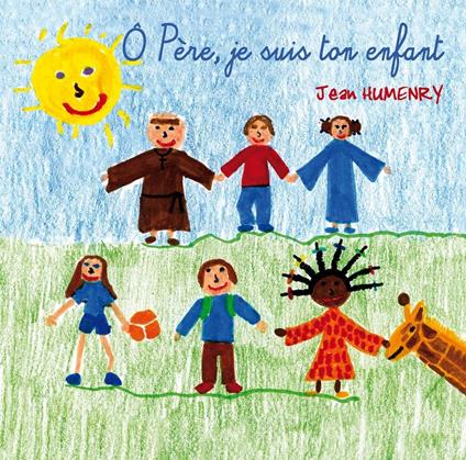 Ô Père, Je Suis Ton Enfant - CD Audio di Jean Humenry