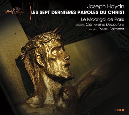 Les Sept Dernieres Paroles Du Christ - CD Audio di Franz Joseph Haydn