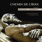 Chemin De Croix - CD Audio di Michael Lonsdale