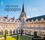 Abbaye De Liguge - Chefs-D'Oeuvres Gregoriens A Liguge