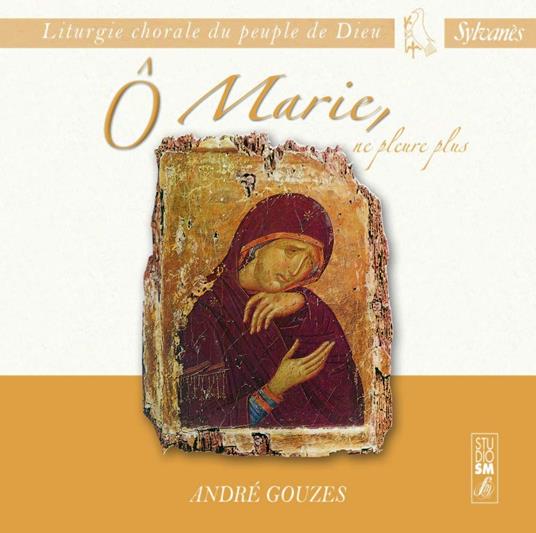 Ô Marie, Ne Pleure Plus - CD Audio di André Gouzes