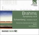 Sinfonia N.4 Op.90 - Variazioni per Orchestra Op.31 - CD Audio di Johannes Brahms,Arnold Schönberg,Kent Nagano