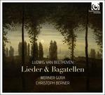 Lieder e Bagatelle - CD Audio di Ludwig van Beethoven,Werner Güra,Christoph Berner