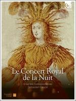 Le concert royal de la nuit (+ libro) - CD Audio di Sébastien Daucé