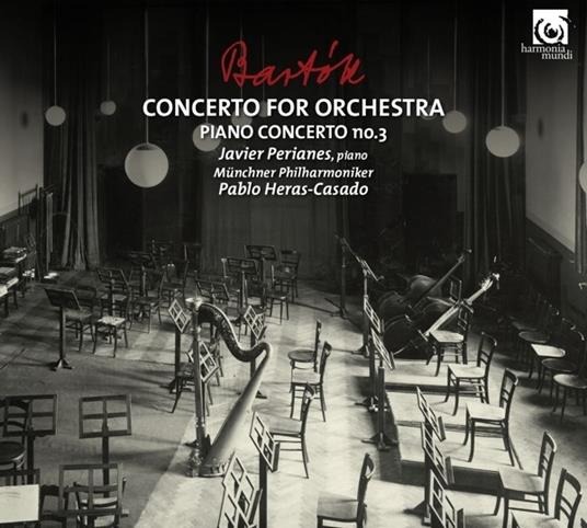 Concerto per orchestra - Concerto per pianoforte n.3 - CD Audio di Bela Bartok,Münchner Philharmoniker,Pablo Heras-Casado