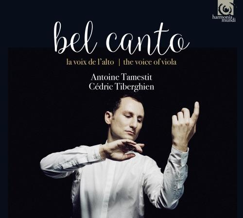 Bel Canto - The Voice of Viola. Musica per viola e pianoforte del XIX secolo - CD Audio di Cédric Tiberghien,Antoine Tamestit
