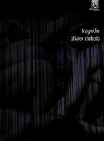 Tragedie -Olivier Dubois