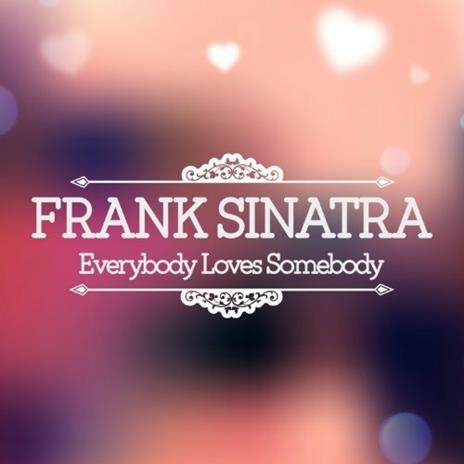 Everybody Loves Somebody - CD Audio di Frank Sinatra