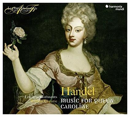 Music for the Queen Caroline - CD Audio di Georg Friedrich Händel,William Christie,Les Arts Florissants