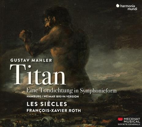 Titan. Eine Tondichtung in Symphonieform - CD Audio di Gustav Mahler,François-Xavier Roth,Les Siècles