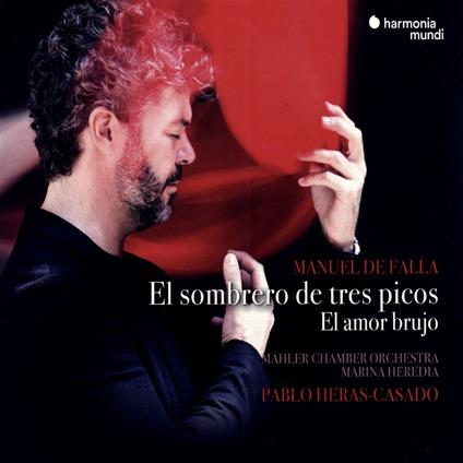 El sombrero de tres picos - El amor brujo - CD Audio di Manuel De Falla,Mahler Chamber Orchestra,Pablo Heras-Casado,Marina Heredia