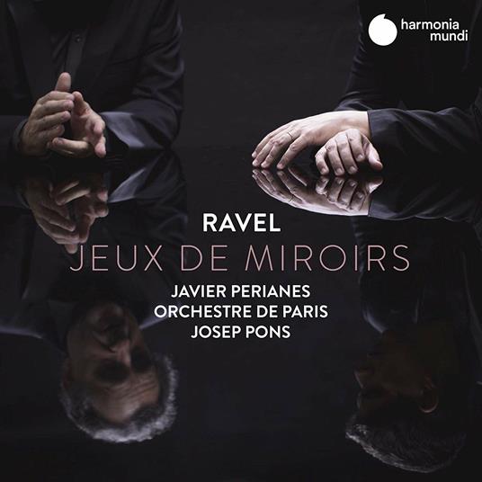 Jeux de miroirs - CD Audio di Maurice Ravel,Orchestre de Paris,Javier Perianes,Josep Pons