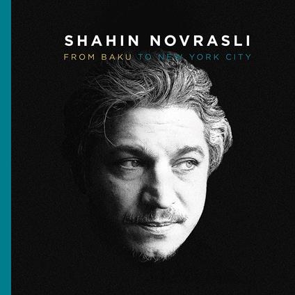 From Baku to New York City - CD Audio di Shahin Novrasli