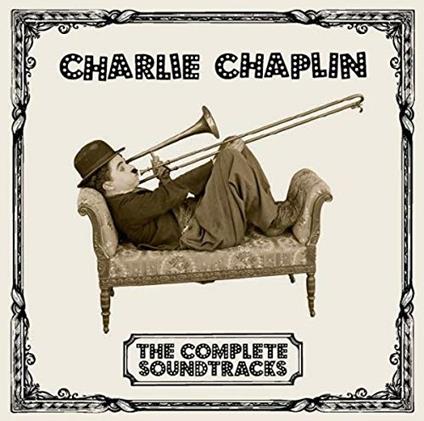 The Complete Soundtracks (Colonna sonora) - CD Audio di Charlie Chaplin