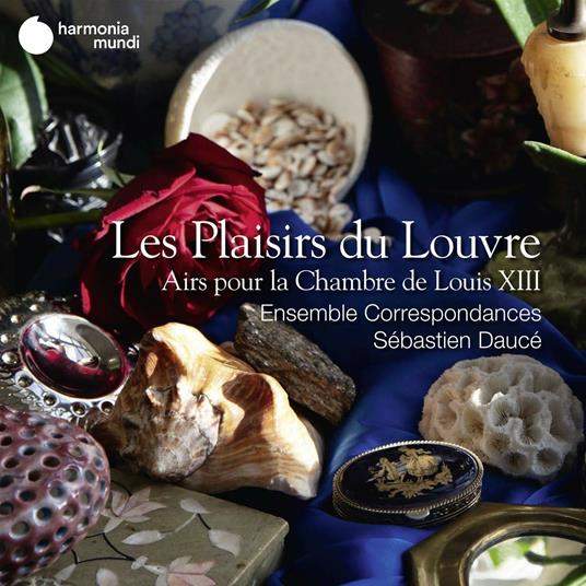 Les plaisirs du Louvre. Arie per la stanza di Luigi XIII - CD Audio di Sébastien Daucé,Ensemble Correspondances