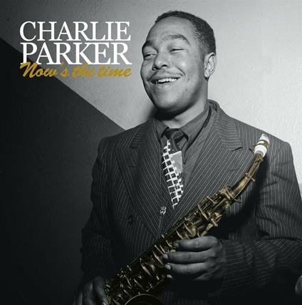 Now's the Time - Vinile LP di Charlie Parker