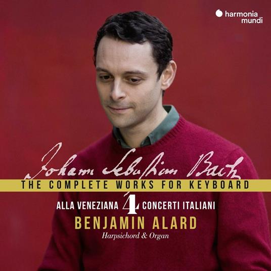 Complete Works for Keyboard vol.4: Alla veneziana - CD Audio di Johann Sebastian Bach,Benjamin Alard