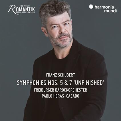 Symphonies Nos. 5 & 7 Unfinished - CD Audio di Franz Schubert,Pablo Heras-Casado
