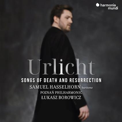 Urlicht. Songs Of Death And Resurrection - CD Audio di Samuel Hasselhorn