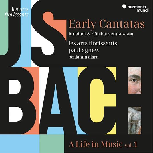 Early Cantatas. A Life In Music vol.1 - CD Audio di Johann Sebastian Bach,Les Arts Florissants