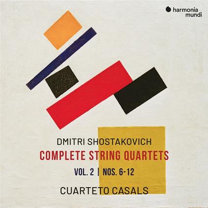 Complete String Quartets Vol. 2 - Nos. 6-12 - CD Audio di Dmitri Shostakovich,Cuarteto Casals