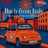 Bach From Italy. The Vivaldi & Marcello