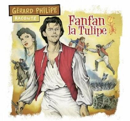 Fanfan la tulipe - CD Audio di Gérard Philipe
