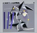 Man and a Machine 3