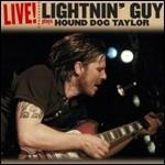 Live! Plays Hound Dog Taylor - CD Audio di Lightnin' Guy