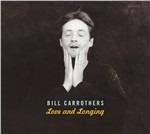 Love and Longing - CD Audio di Bill Carrothers