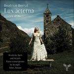 Lux Aeterna. Visions of Bach - CD Audio di Johann Sebastian Bach,Beatrice Berrut