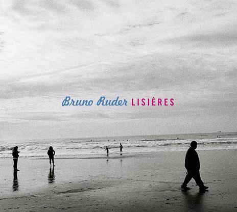 Lisieres - CD Audio di Bruno Ruder