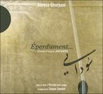 Éperdument. Canti persiani d'amore - CD Audio di Alireza Ghorbani