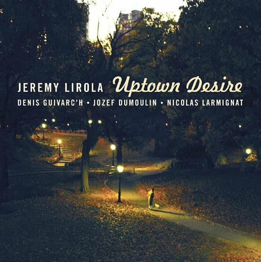 Uptown Desire - CD Audio di Jeremy Lirola