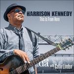 This Is from Here - CD Audio di Harrison Kennedy