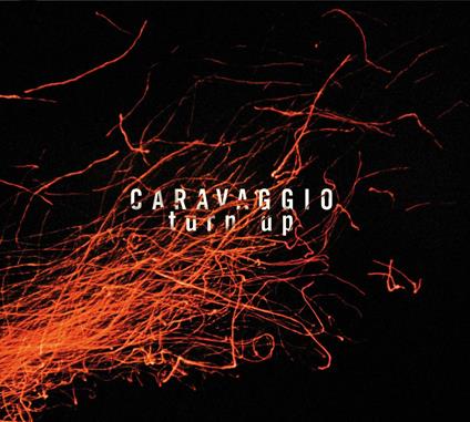 Turn Up - CD Audio di Caravaggio