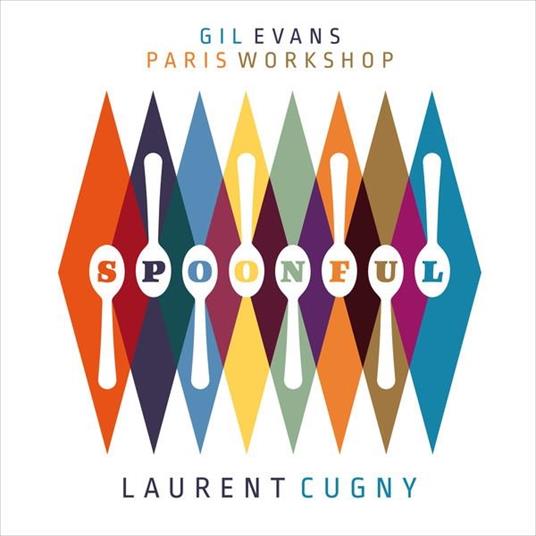 Paris Workshop-Spoonful - CD Audio di Gil Evans,Laurent Cugny