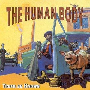 Truth Be Known - CD Audio di Human Body
