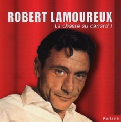 Robert Lamoureux - La Chasse Aux Canards - CD Audio