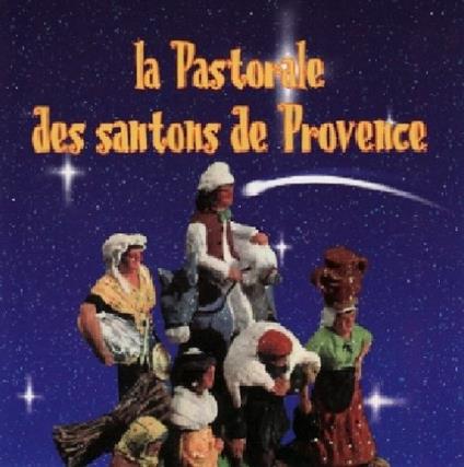 La Pastorale Des Santons De Provenc - CD Audio di Provence