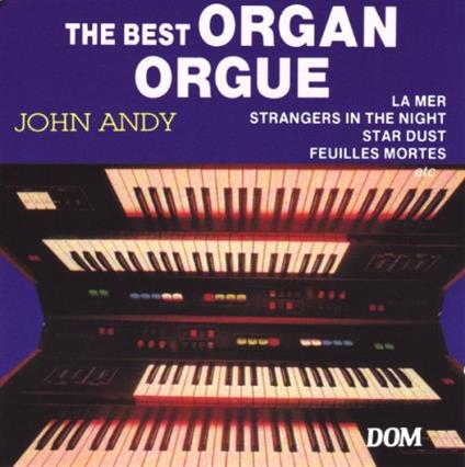 John Andy - The Best Organ Orgue - CD Audio